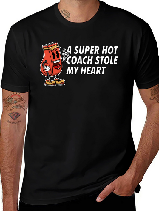 A Super Hot Coach Stole My Heart T-Shirt