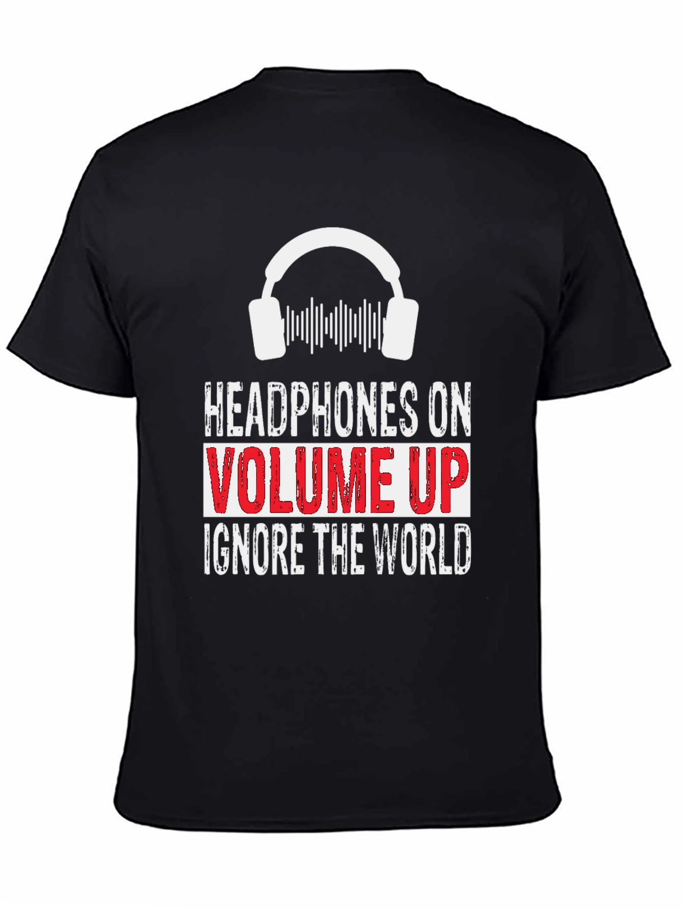 Headphones On Volume Up Graphic T-Shirt