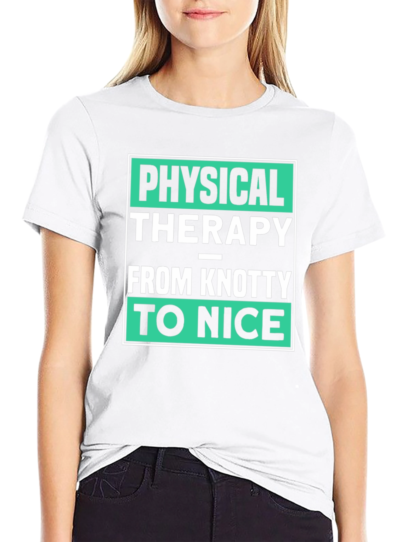 Physical Therapy T-Shirt - Knotty to Nice