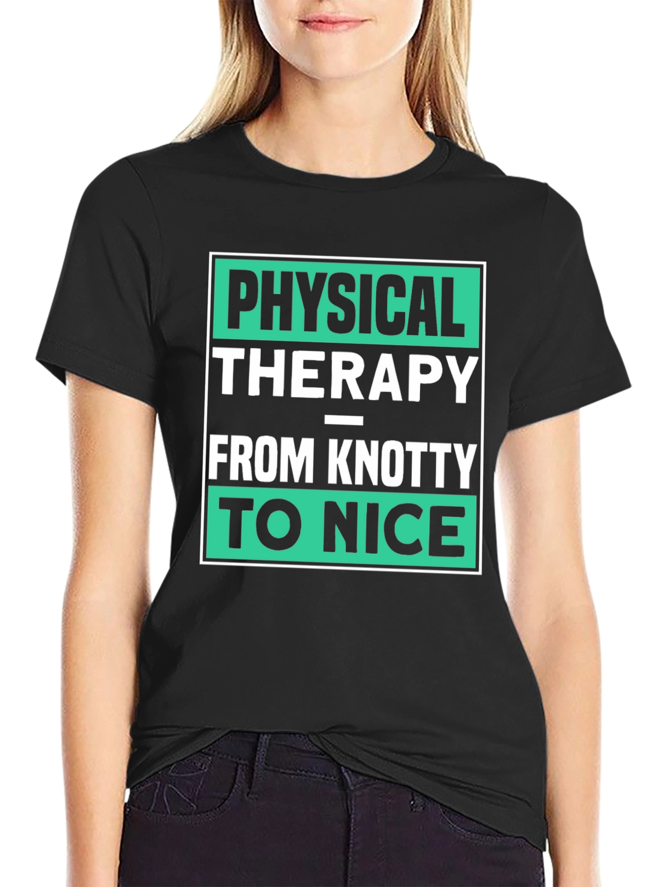 Physical Therapy T-Shirt - Knotty to Nice