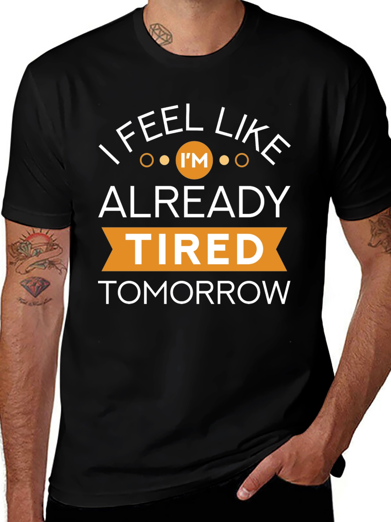 I Feel Like Im Already Tired Tomorrow T-Shirt
