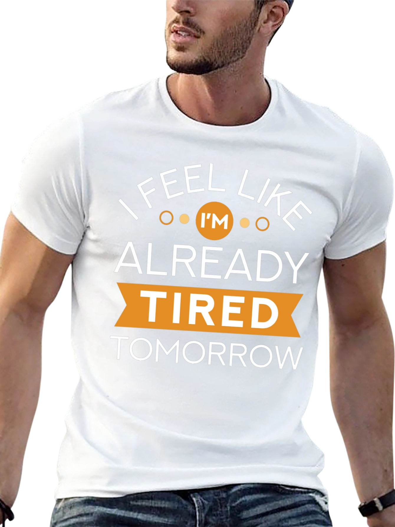 I Feel Like Im Already Tired Tomorrow T-Shirt