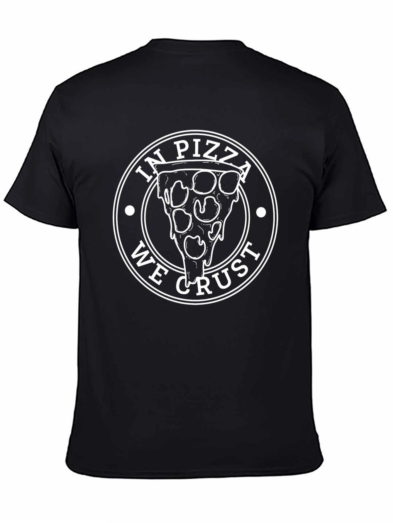 In Pizza We Crust Graphic T-Shirt