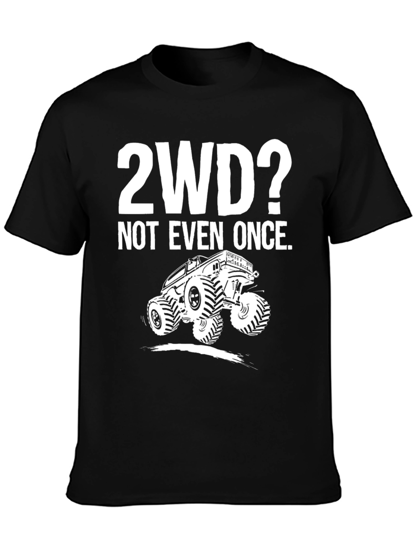 2WD? Not Even Once Black Graphic Tee