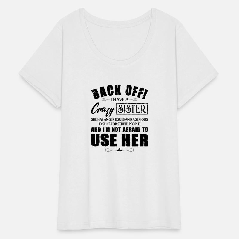 Back Off I Have A Crazy Sister She Has Anger