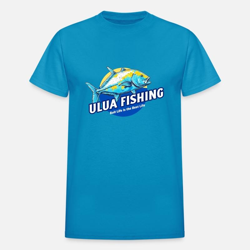 Bait Life Is The Best Life, Ulua Fishing Funny