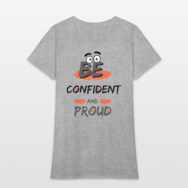 Be Confident and Prroud