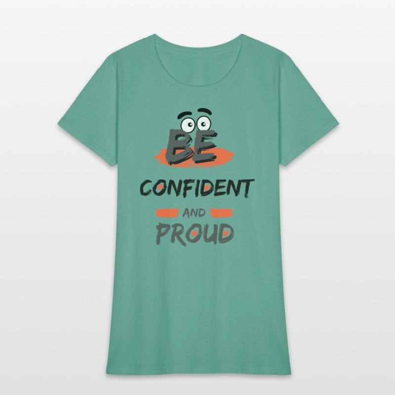Be Confident and Prroud