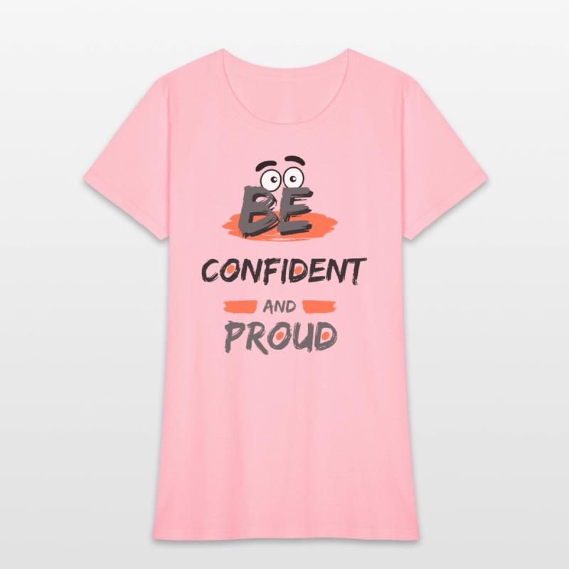 Be Confident and Prroud