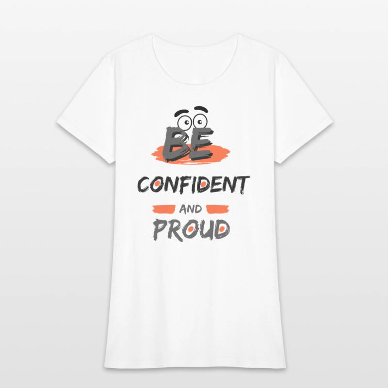 Be Confident and Prroud