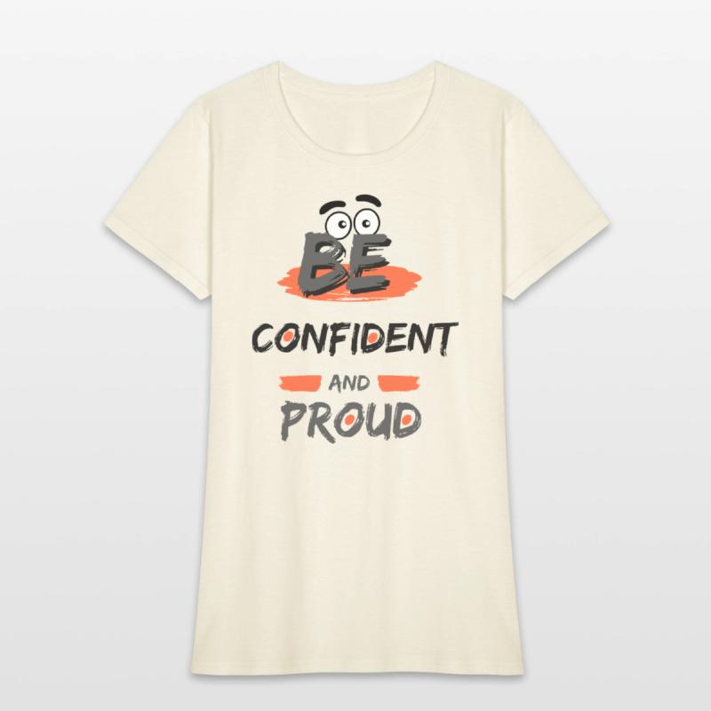 Be Confident and Prroud
