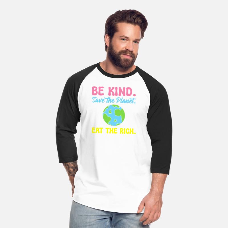 Be Kind Save The Planet Eat The Rich Ecologist
