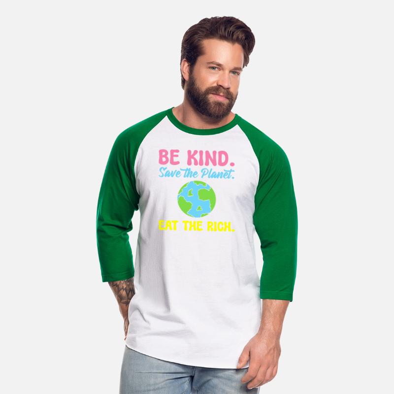 Be Kind Save The Planet Eat The Rich Ecologist