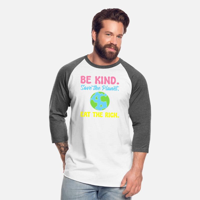 Be Kind Save The Planet Eat The Rich Ecologist