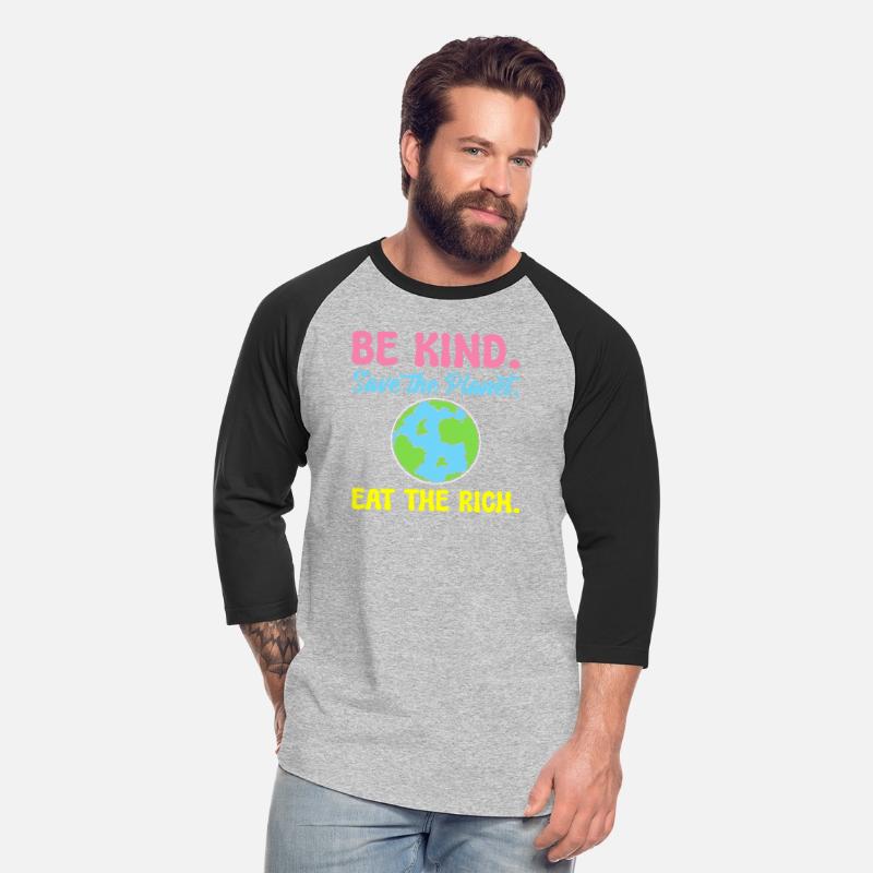 Be Kind Save The Planet Eat The Rich Ecologist