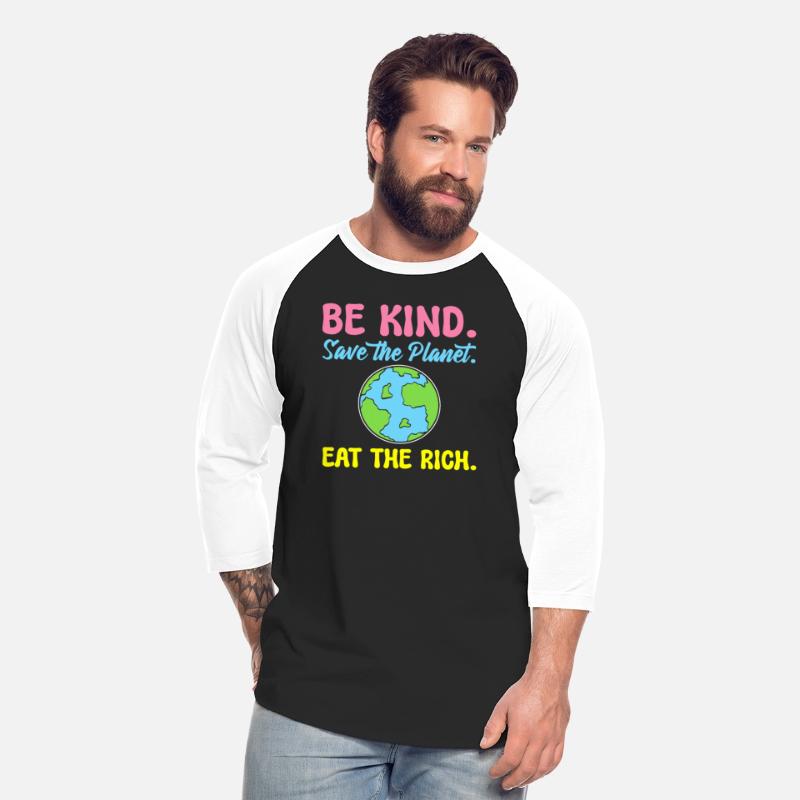 Be Kind Save The Planet Eat The Rich Ecologist