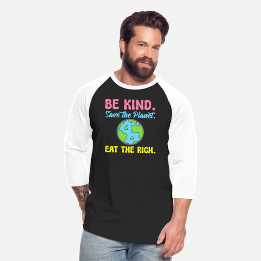 Be Kind Save The Planet Eat The Rich Ecologist