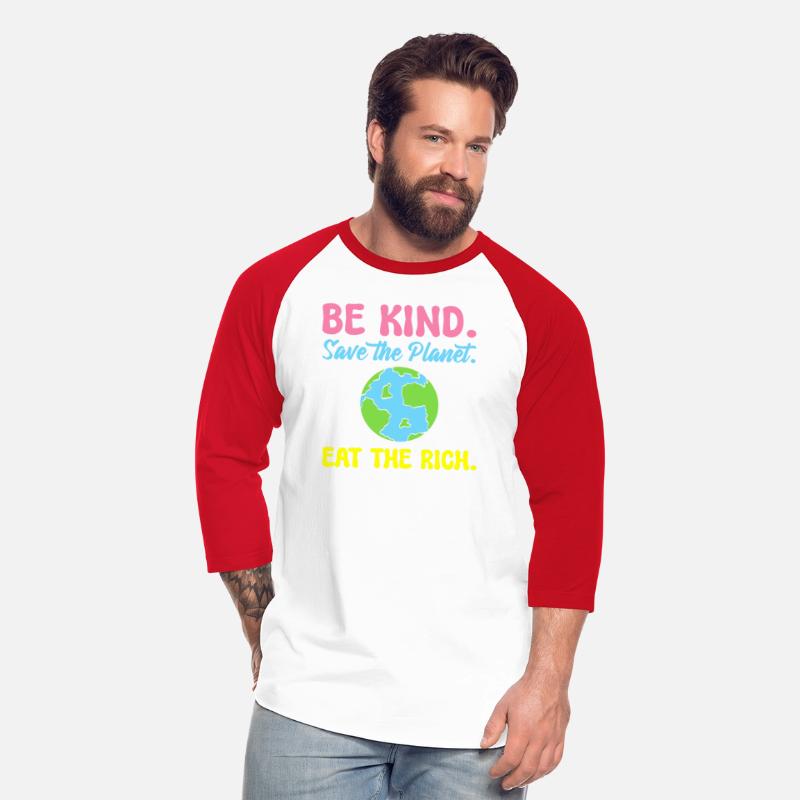 Be Kind Save The Planet Eat The Rich Ecologist