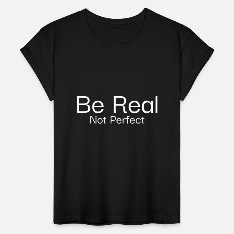 Be Real Not Perfect