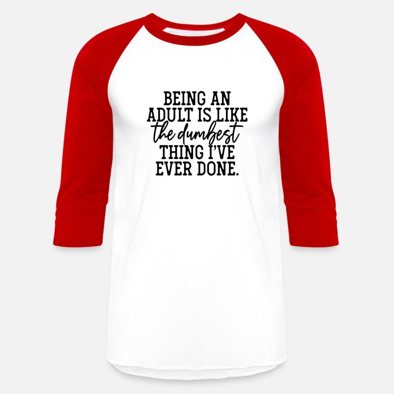 Being An Adult Is Like The Dumbest Thing