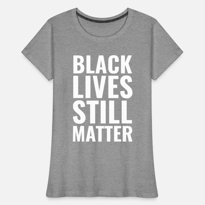 Black Lives Still Matter BLM