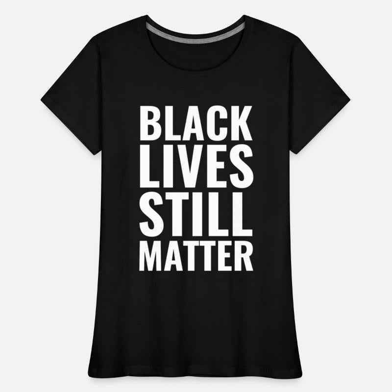 Black Lives Still Matter BLM