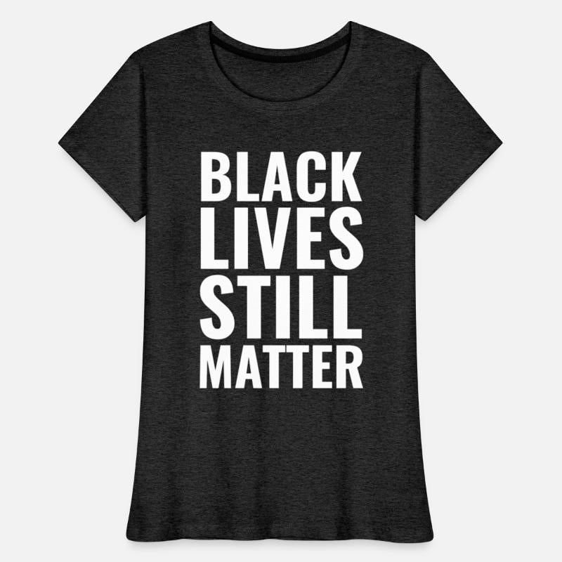 Black Lives Still Matter BLM