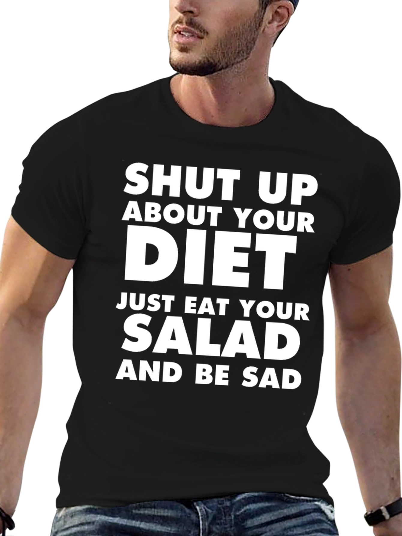 Shut Up About Your Diet T-Shirt