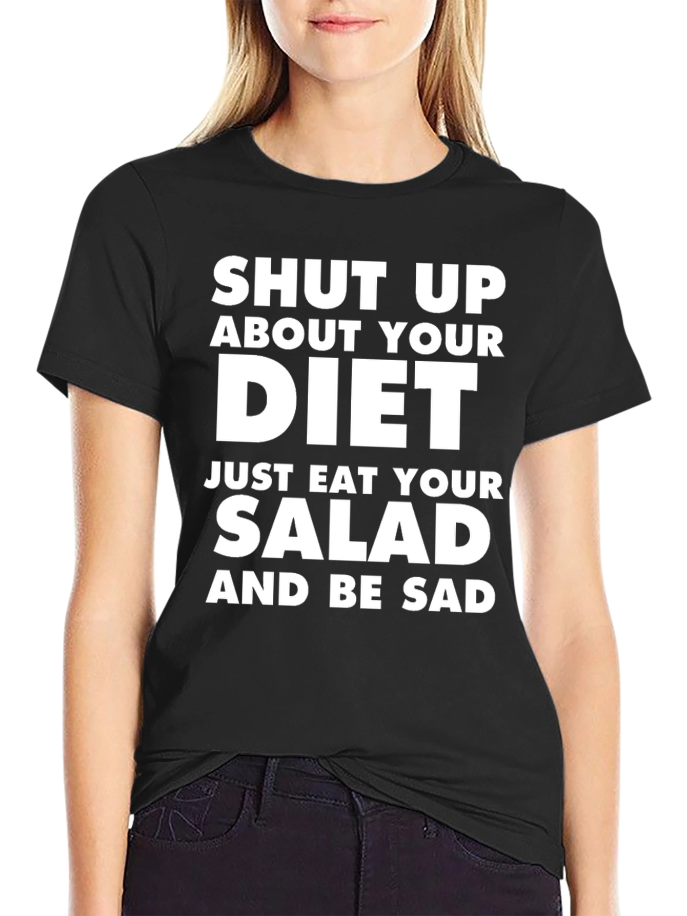 Shut Up About Your Diet T-Shirt