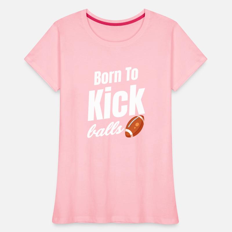 Born To Kick Balls Football Kicker Quarterback