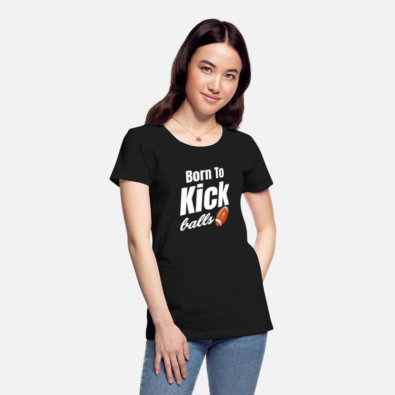 Born To Kick Balls Football Kicker Quarterback