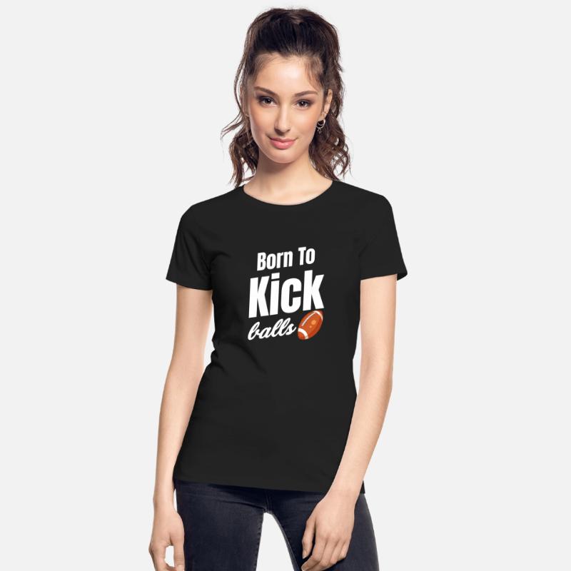 Born To Kick Balls Football Kicker Quarterback