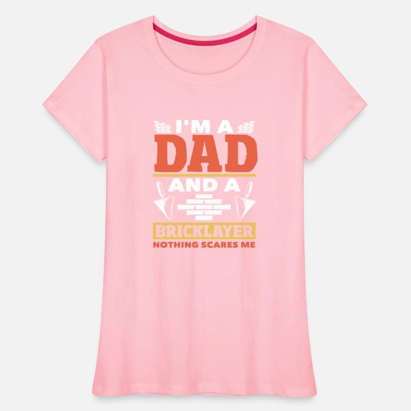 Bricklayer Dad And A Bricklayer Nothing Scares