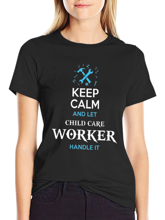 Keep Calm Child Care Worker T-Shirt