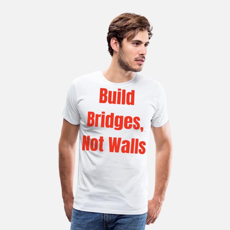 Build Bridges, Not Walls