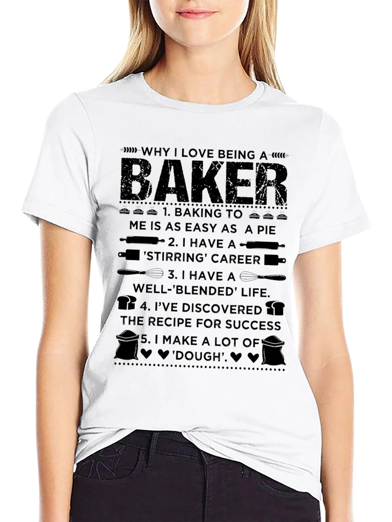 Why I Love Being a Baker T-Shirt