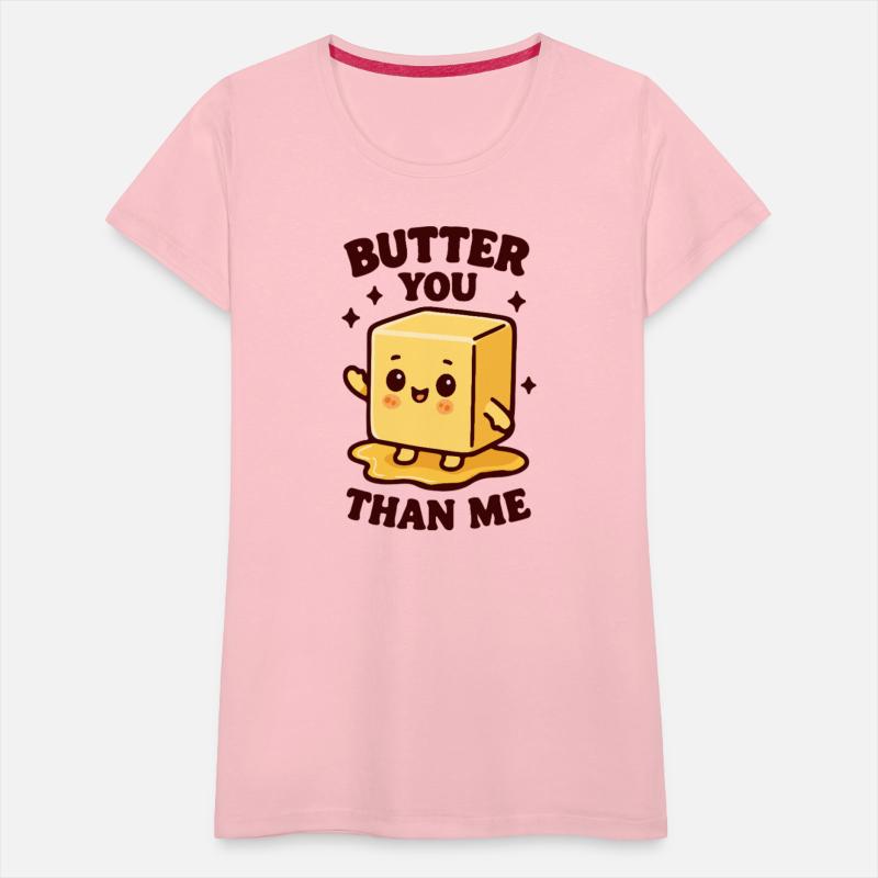 Butter you than me