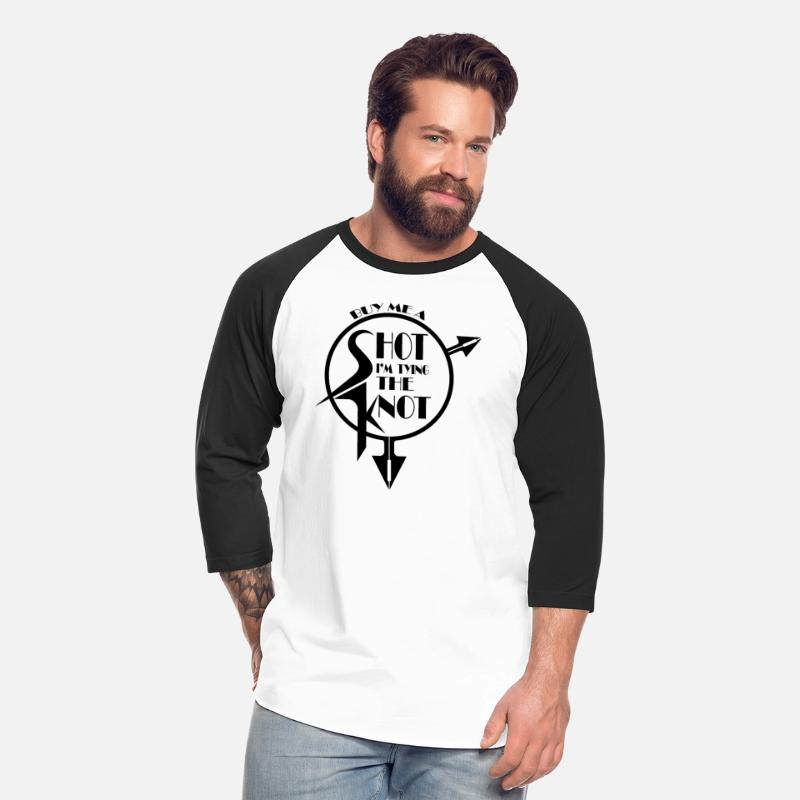 BUY ME A SHOT I'M TYING THE KNOT