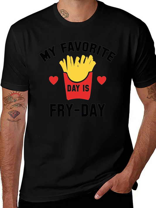 Fry-Day T-Shirt - My Favorite Day Is Fry-Day