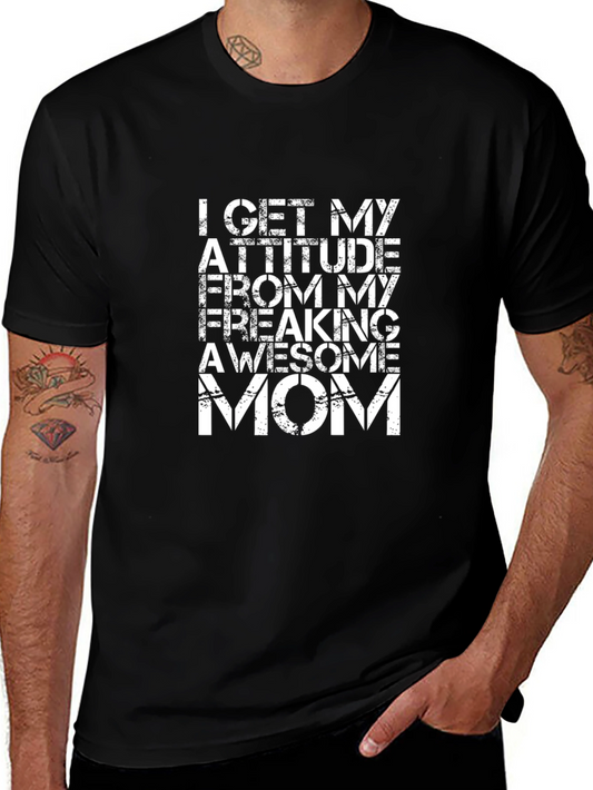 I Get My Attitude From My Awesome Mom Black T-Shirt