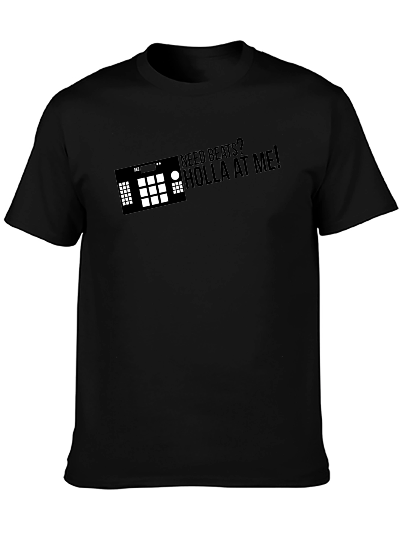 Need Beats? Holla At Me! Black T-Shirt