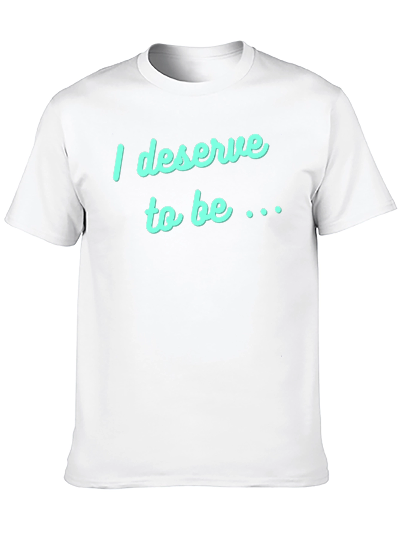 Deserve to Be T-Shirt - Black
