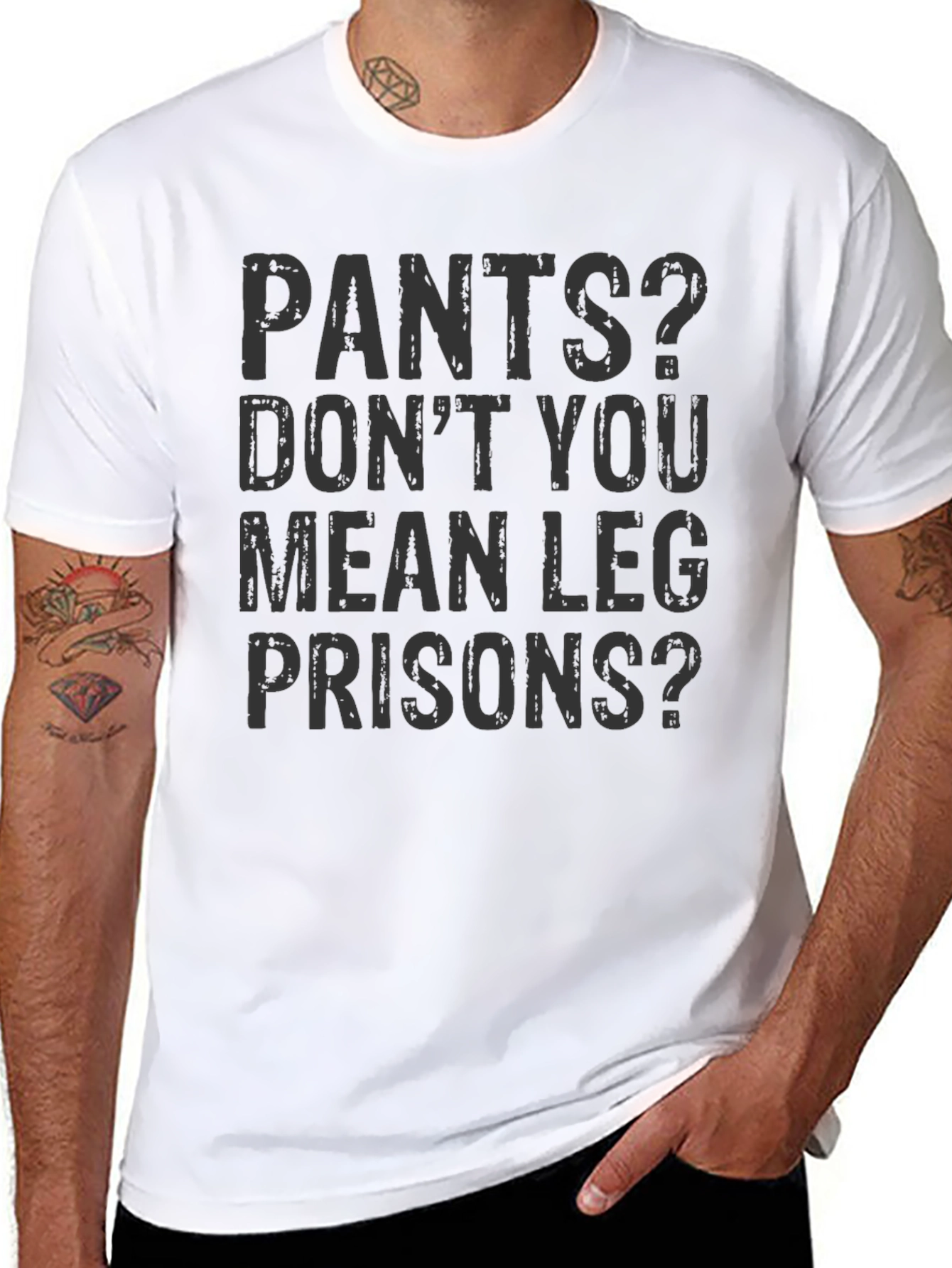Pants? Leg Prisons Funny T-Shirt - Unisex