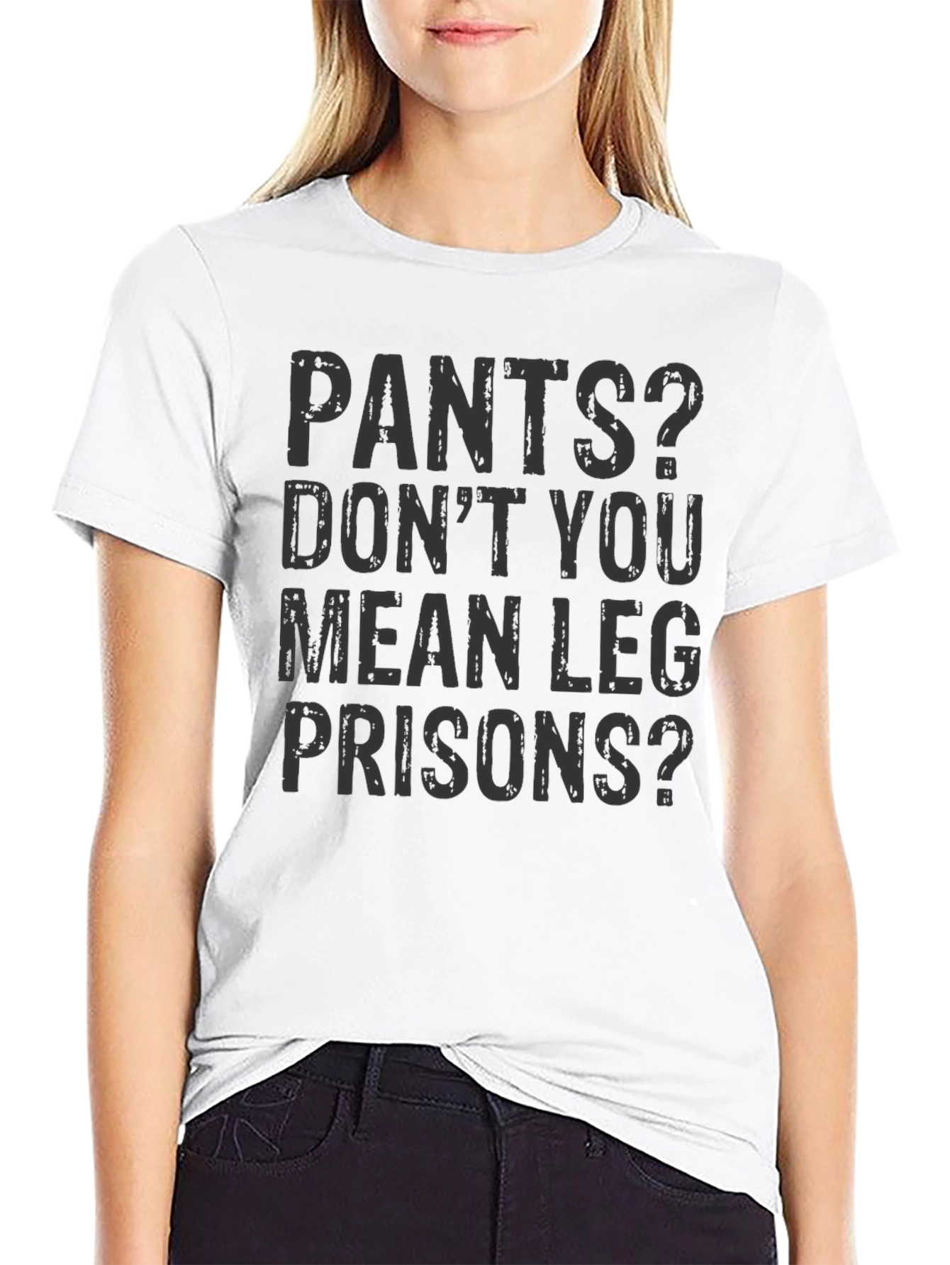 Pants? Leg Prisons Funny T-Shirt - Unisex