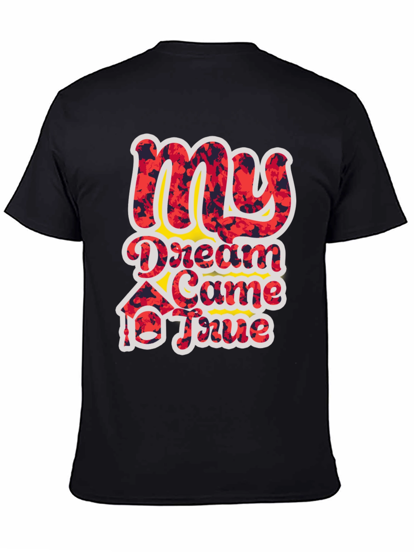 My Dream Came True Graphic T-Shirt