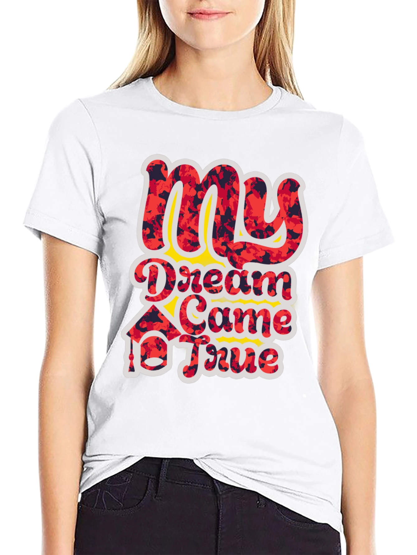 My Dream Came True Graphic T-Shirt