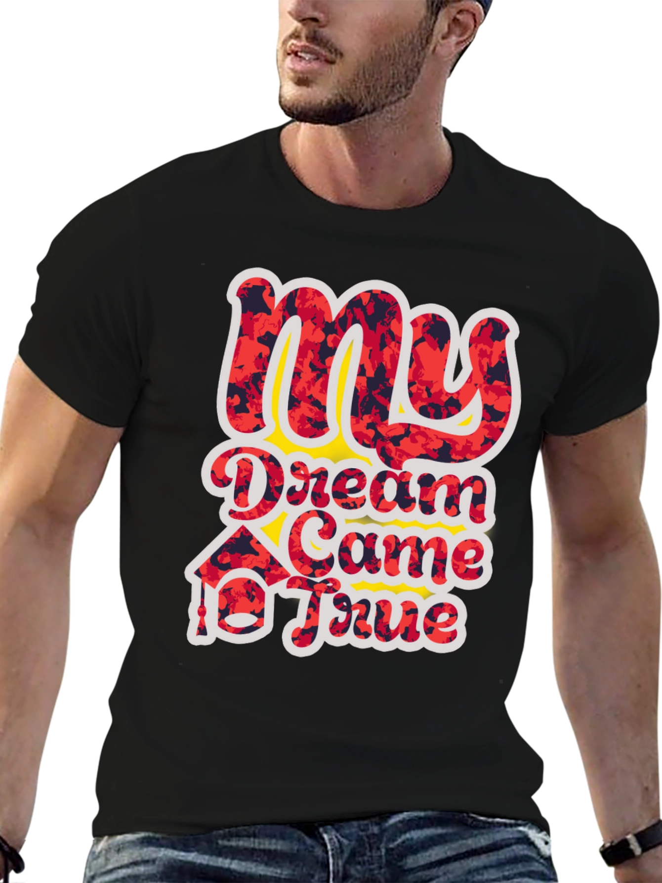 My Dream Came True Graphic T-Shirt