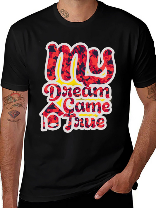 My Dream Came True Graphic T-Shirt