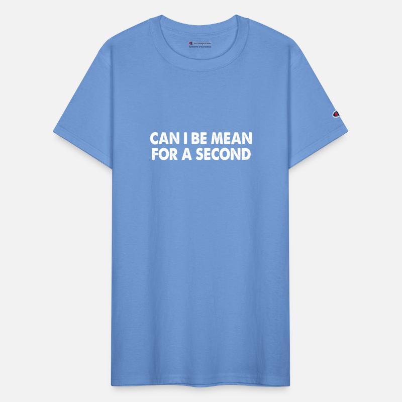 Can I Be Mean For A Second