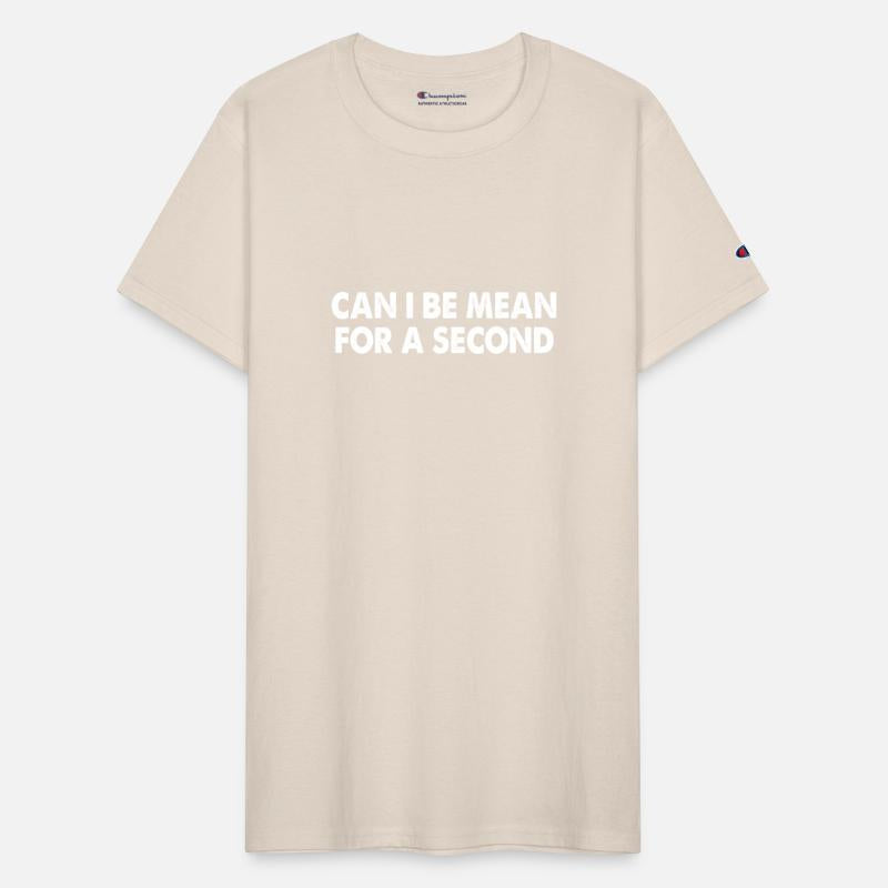 Can I Be Mean For A Second